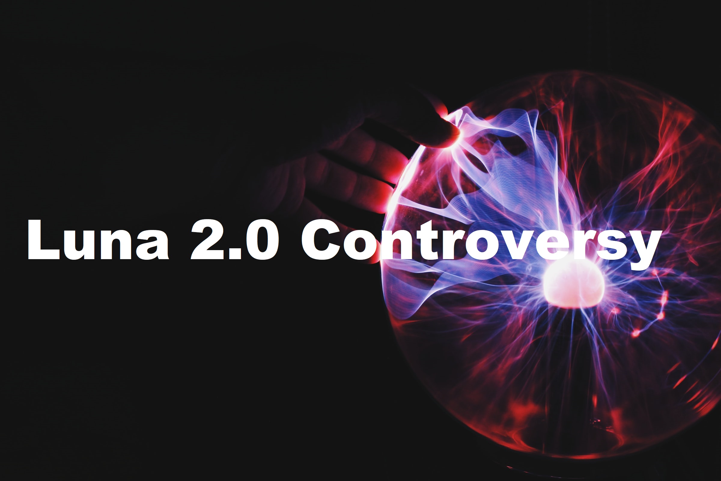 Luna 2.0 Controversy text in white font color